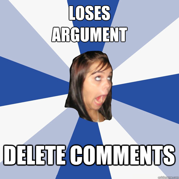 Loses
argument Delete comments - Loses
argument Delete comments  Annoying Facebook Girl