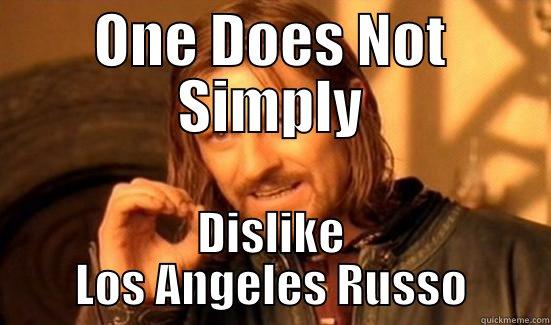 ONE DOES NOT SIMPLY DISLIKE LOS ANGELES RUSSO Boromir