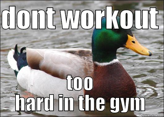 DONT WORKOUT  TOO HARD IN THE GYM Actual Advice Mallard