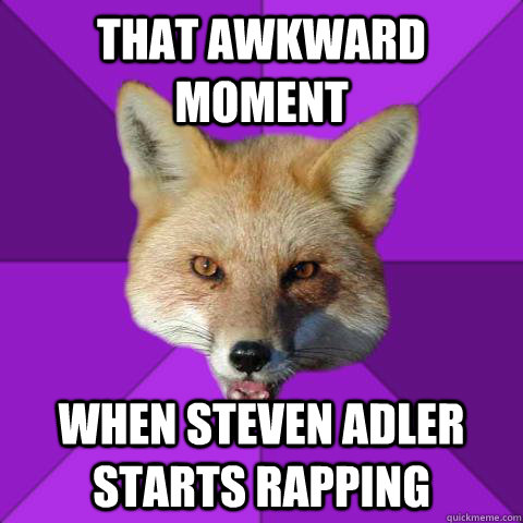 That awkward moment When Steven Adler starts rapping  Forensics Fox