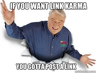 If you want link karma You gotta post a link - If you want link karma You gotta post a link  Obvious John Madden