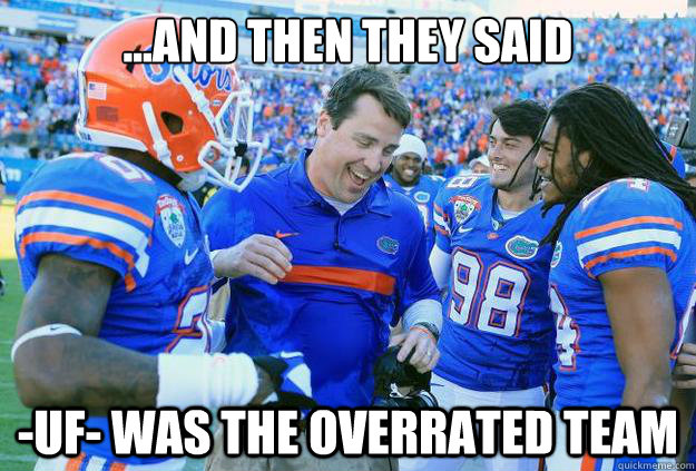 ...and then they said -uf- was the overrated team - ...and then they said -uf- was the overrated team  FSU SUCKS