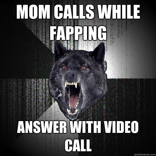 Mom calls while fapping Answer with video call  insanitywolf