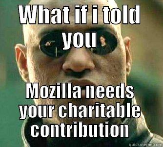 WHAT IF I TOLD YOU MOZILLA NEEDS YOUR CHARITABLE CONTRIBUTION Matrix Morpheus