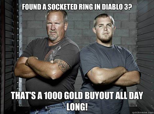 Found A socketed ring in Diablo 3? That's a 1000 gold buyout all day long! - Found A socketed ring in Diablo 3? That's a 1000 gold buyout all day long!  Misc