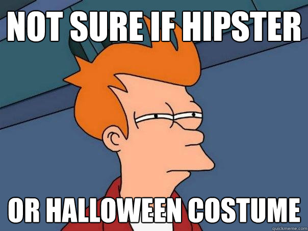 Not sure if hipster Or halloween costume  Futurama Fry