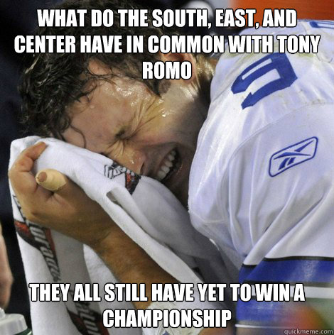 What do the South, East, and Center have in common with Tony Romo They all still have yet to win a championship  