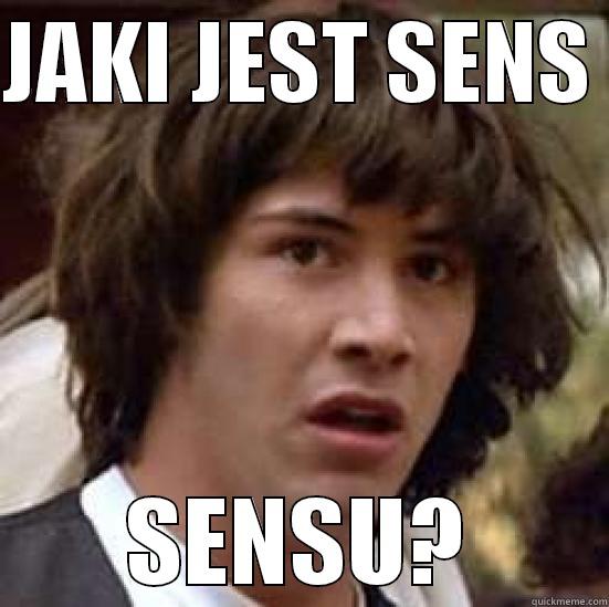 JAKI JEST SENS  SENSU? conspiracy keanu
