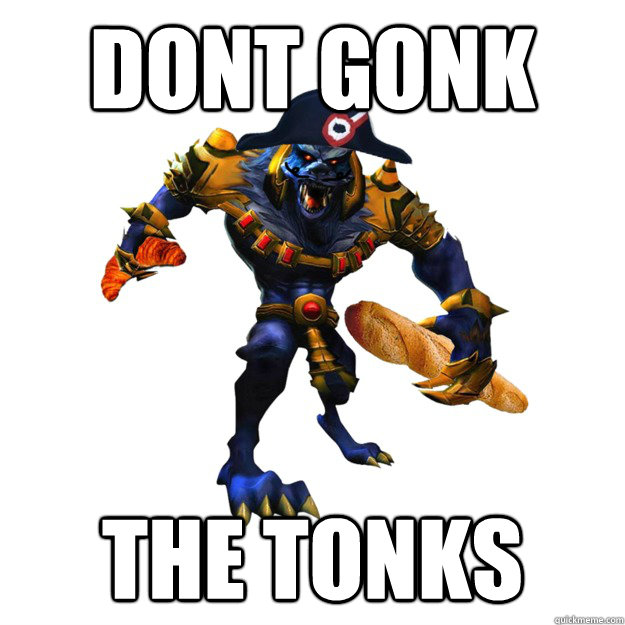 DONT GONK THE TONKS  Crvor Warwich