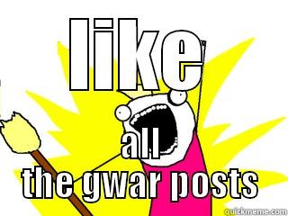 LIKE ALL THE GWAR POSTS All The Things