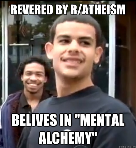 REvered by r/atheism belives in 