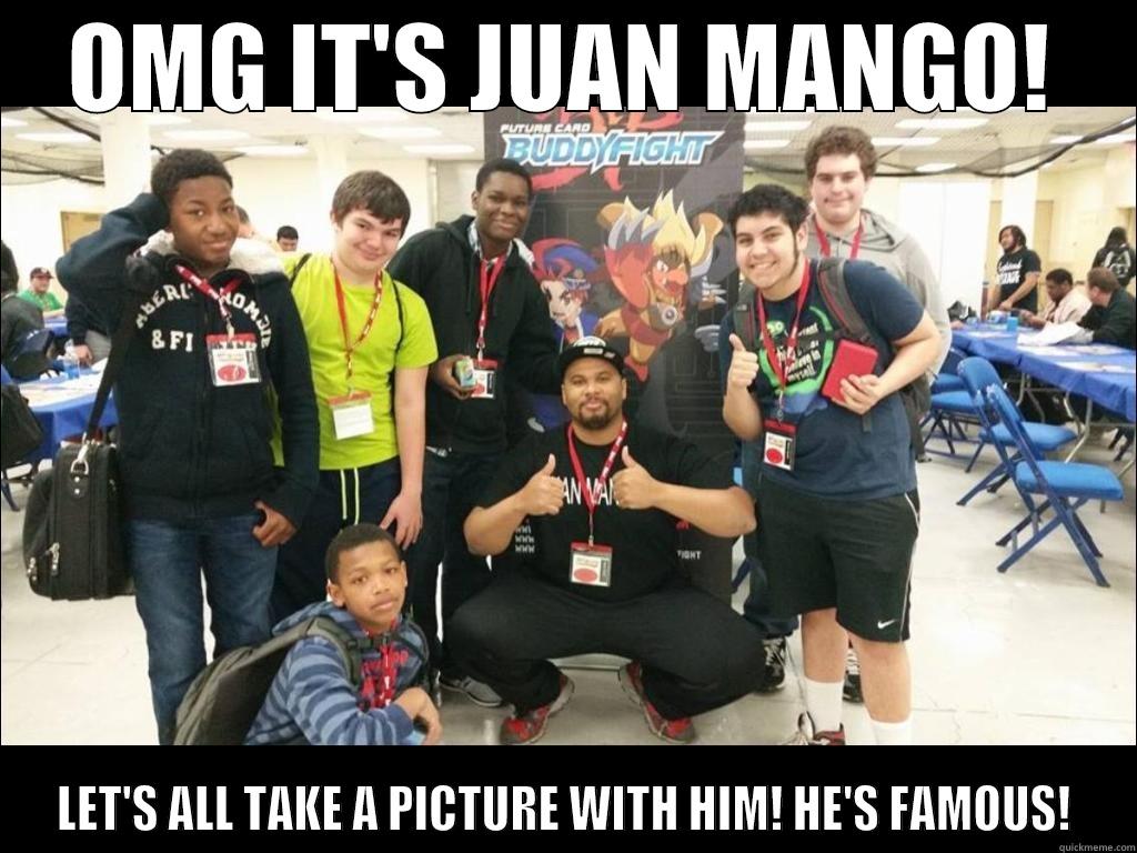 OMG IT'S JUAN MANGO! LET'S ALL TAKE A PICTURE WITH HIM! HE'S FAMOUS! Misc