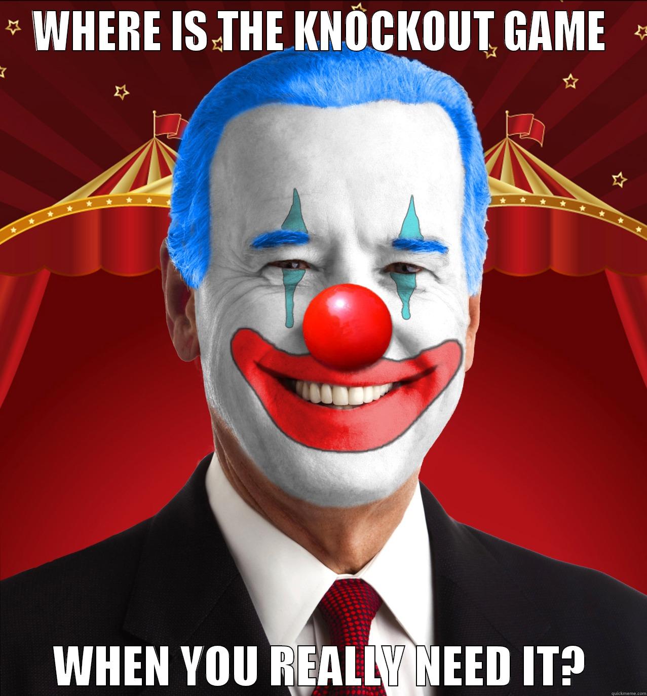WHERE IS THE KNOCKOUT GAME WHEN YOU REALLY NEED IT? Misc