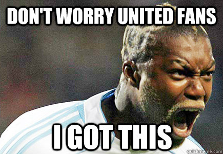 Don't Worry United Fans I got this - Don't Worry United Fans I got this  The real Cisse