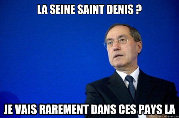 La Seine Saint denis ? je vais rarement dans ces pays la  FNUMP