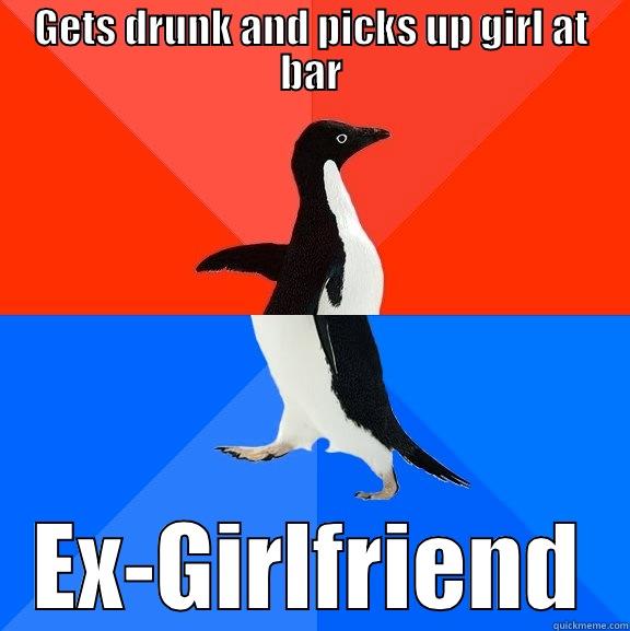 GETS DRUNK AND PICKS UP GIRL AT BAR EX-GIRLFRIEND Socially Awesome Awkward Penguin