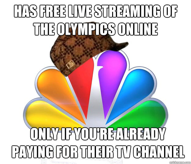 has free live streaming of the olympics online only If you're already paying for their tv channel  Scumbag NBC nbcfail