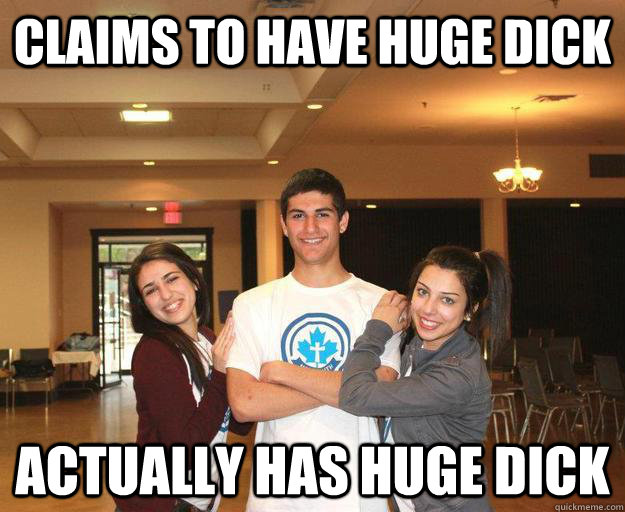 Claims to have huge dick actually has huge dick  