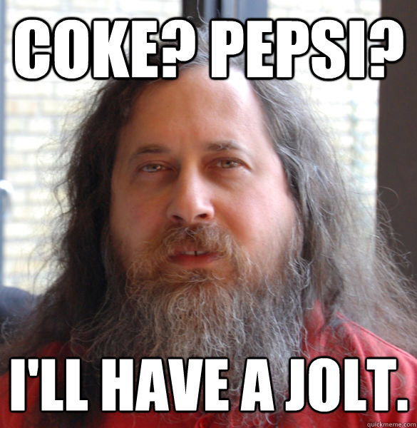 Coke? Pepsi? I'll have a Jolt.   Aging hipster computer nerd
