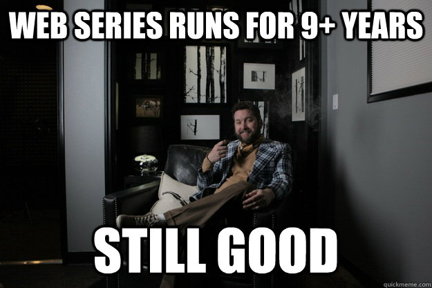 web series runs for 9+ years still good  benevolent bro burnie