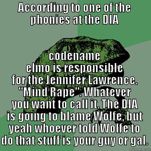 ACCORDING TO ONE OF THE PHONIES AT THE DIA CODENAME ELMO IS RESPONSIBLE FOR THE JENNIFER LAWRENCE. 