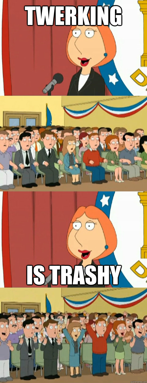 Twerking Is trashy - Twerking Is trashy  Lois Griffin