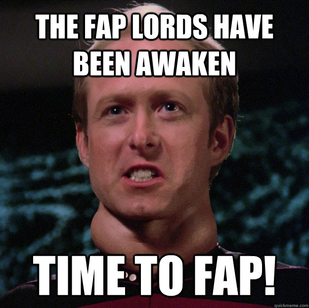 the fap lords have been awaken  time to fap! - the fap lords have been awaken  time to fap!  fap attack
