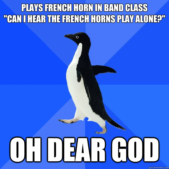 Plays French Horn in band class
