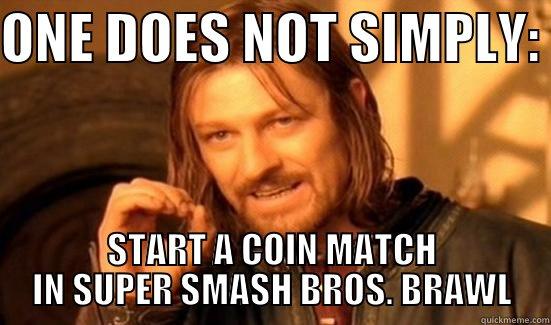 ONE DOES NOT SIMPLY:  START A COIN MATCH IN SUPER SMASH BROS. BRAWL Boromir
