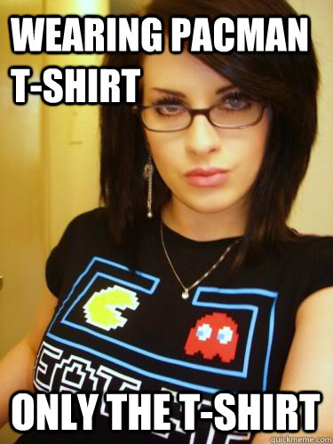 wearing pacman t-shirt only the t-shirt  Cool Chick Carol