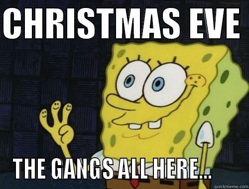 CHRISTMAS EVE  THE GANGS ALL HERE...      Misc