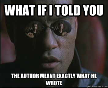 What if I told you The author meant exactly what he wrote  Morpheus SC