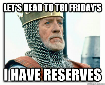 Let's head to TGI Friday's I have reserves  