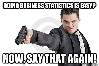 sarcasm of business statistics memes | quickmeme