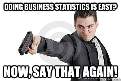 sarcasm of business statistics memes | quickmeme sarcasm of business statistics memes | quickmeme