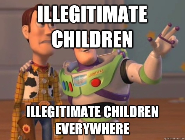 Illegitimate children Illegitimate children everywhere  Buzz Lightyear