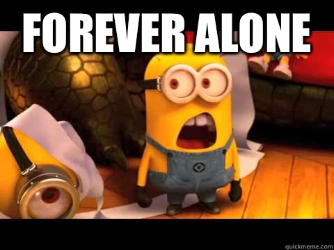 Forever alone    minion