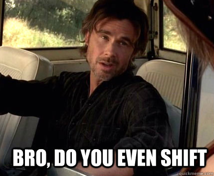Bro, Do you even shift - Bro, Do you even shift  Misc