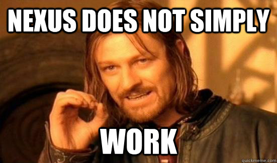 nexus does not simply work  Boromir