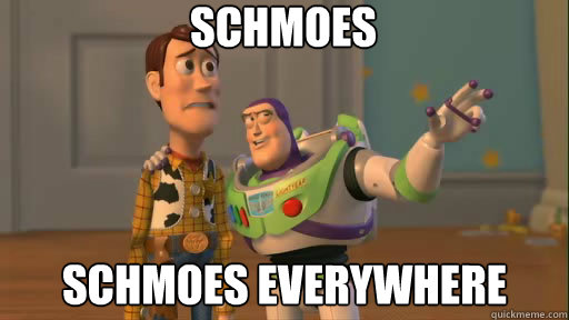 schmoes schmoes everywhere  Everywhere