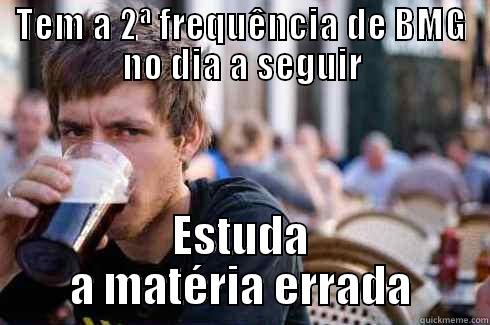 TEM A 2ª FREQUÊNCIA DE BMG NO DIA A SEGUIR ESTUDA A MATÉRIA ERRADA Lazy College Senior
