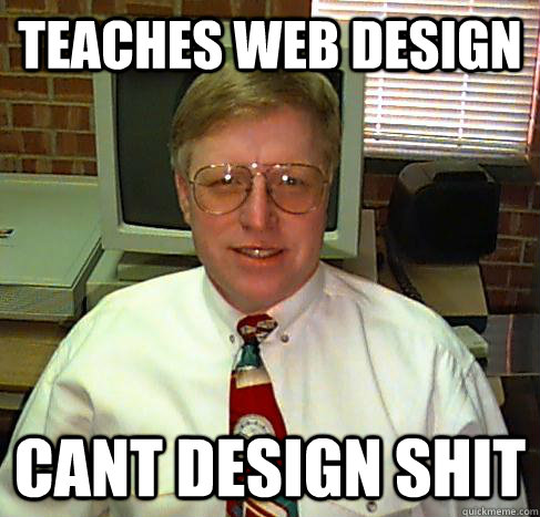inept web design teacher