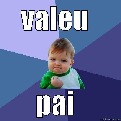 VALEU  PAI  Success Kid
