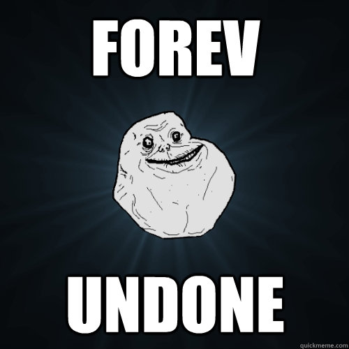 forev undone   Forever Alone