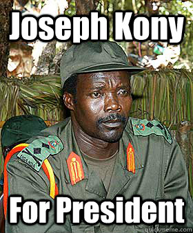 Joseph Kony For President  Kony
