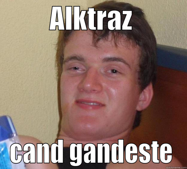 ALKTRAZ CAND GANDESTE 10 Guy