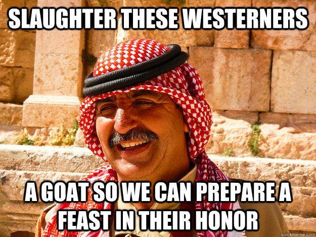 Slaughter These Westerners  A goat so we can prepare a feast in their honor - Slaughter These Westerners  A goat so we can prepare a feast in their honor  Benghazi Muslim