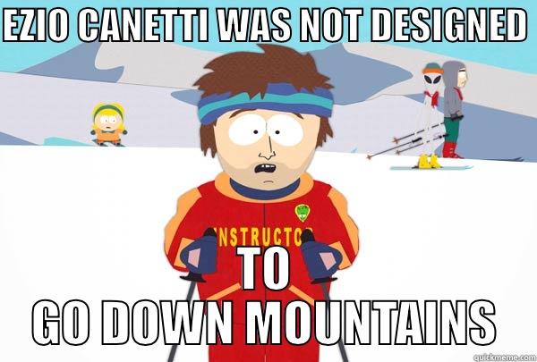 EZIO CANETTI WAS NOT DESIGNED  TO GO DOWN MOUNTAINS Super Cool Ski Instructor