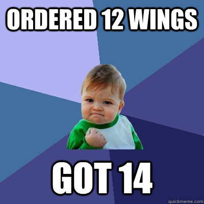 Ordered 12 wings got 14  Success Kid
