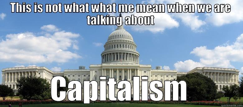 Capitalism Capitolism - THIS IS NOT WHAT WHAT ME MEAN WHEN WE ARE TALKING ABOUT CAPITALISM Misc
